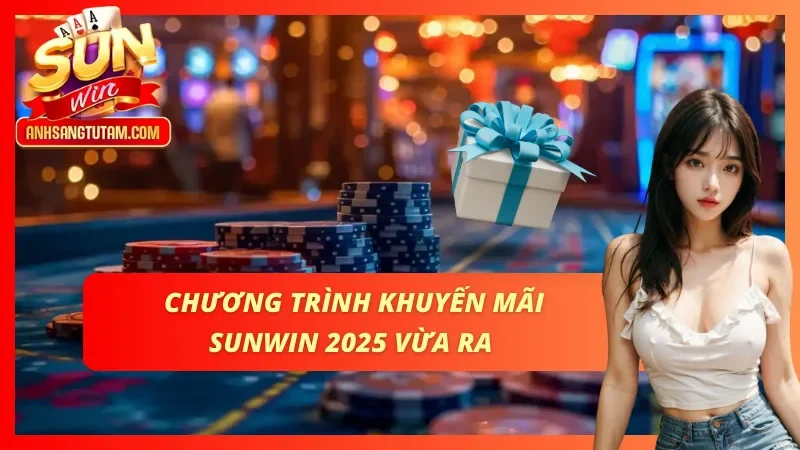 Tin khuyến mãi Sunwin mới trong năm 2025 Tin khuyến mãi Sunwin mới trong năm 2025